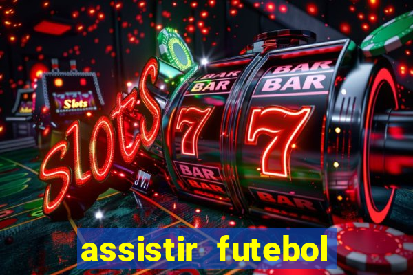 assistir futebol online play hd